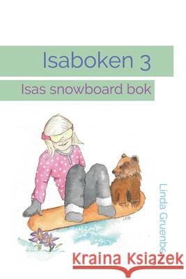 Isaboken 3: Isas snowboard bok Linda Gruenberg 9789198631661 Kenda Press - książka