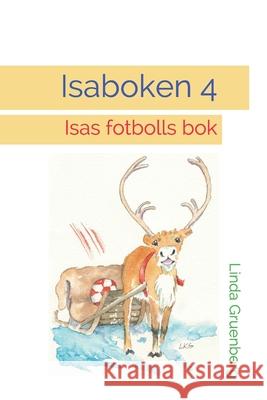 Isaboken 4: Isas fotbolls bok Linda Gruenberg 9789198631678 Kenda Press - książka