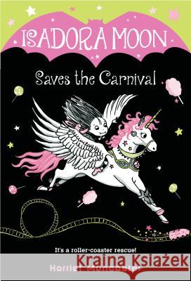 Isadora Moon Saves the Carnival Harriet Muncaster 9781984851741 Random House Books for Young Readers - książka
