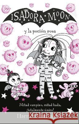 Isadora Moon Y La Poción Rosa / Isadora Moon Gets the Magic Pox Muncaster, Harriet 9786073827164 Alfaguara - książka