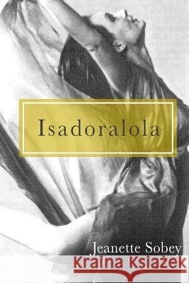 isadoralola: Dancing Threads Weaving Lives Sobey, Jeanette 9781518784835 Createspace Independent Publishing Platform - książka