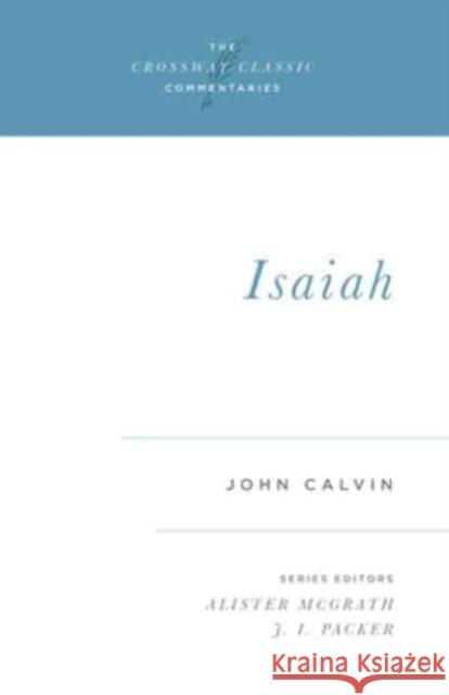 Isaiah John Calvin Alister E. McGrath J. I. Packer 9781581341560 Crossway Books - książka