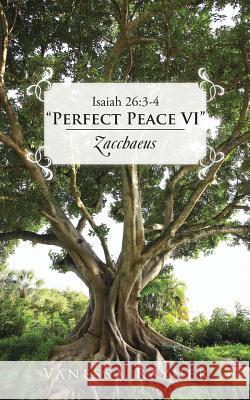 Isaiah 26: 3-4 Perfect Peace VI Zacchaeus Rayner, Vanessa 9781491867921 Authorhouse - książka