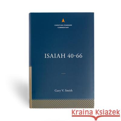 Isaiah 40-66: The Christian Standard Commentary Gary V. Smith 9781535924856 Holman Reference - książka