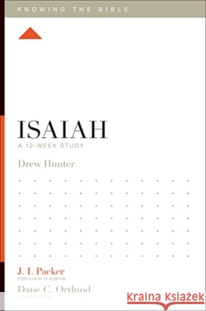 Isaiah: A 12-Week Study Drew Hunter J. I. Packer Lane T. Dennis 9781433534348 Crossway - książka