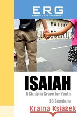 Isaiah: A Study in Grace For Youth Dugan, Eric 9781975940546 Createspace Independent Publishing Platform - książka