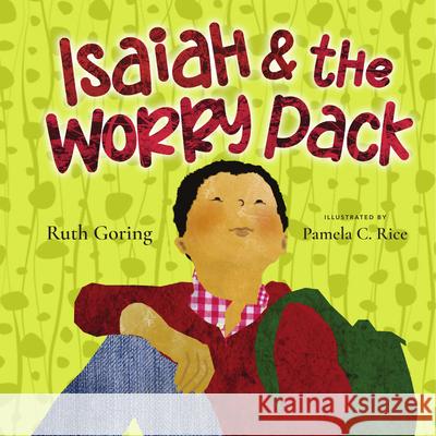 Isaiah and the Worry Pack: Learning to Trust God with All Our Fears Goring, Ruth 9781514001066 IVP Kids - książka