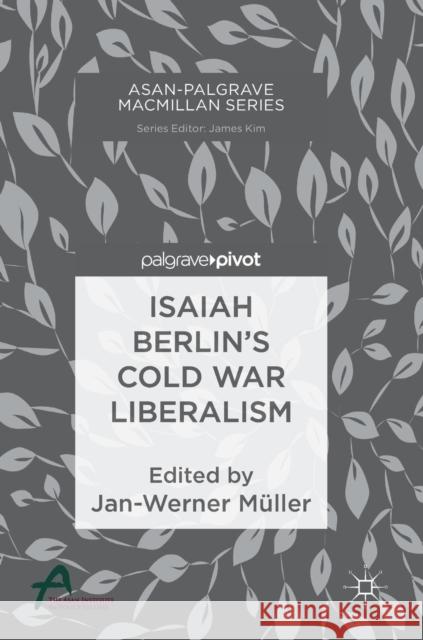 Isaiah Berlin's Cold War Liberalism Jan-Werner Muller 9789811327926 Palgrave Pivot - książka