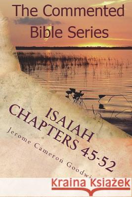 Isaiah Chapters 45-52: Isaiah, Bring Comfort To My People Goodwin, Jerome Cameron 9781466202214 Createspace - książka