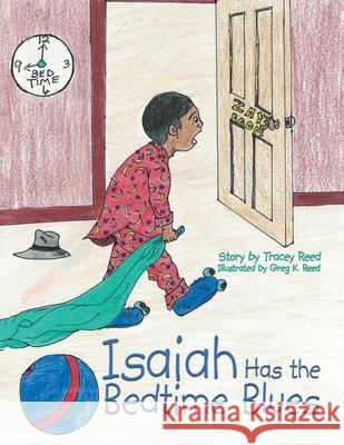 Isaiah Has the Bedtime Blues Tracey Reed 9781438948867 Authorhouse - książka
