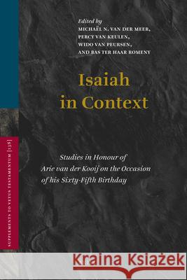 Isaiah in Context: Studies in Honour of Arie Van Der Kooij on the Occasion of His Sixty-Fifth Birthday Alai 9789004186576 Brill Academic Publishers - książka