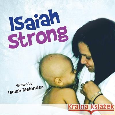 Isaiah Strong Books That Heal Isaiah Melendez 9781633085039 Chalfant Eckert Publishing - książka