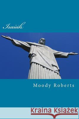 Isaiah: The Gospel in the Old Testament Moody Roberts 9781545472149 Createspace Independent Publishing Platform - książka