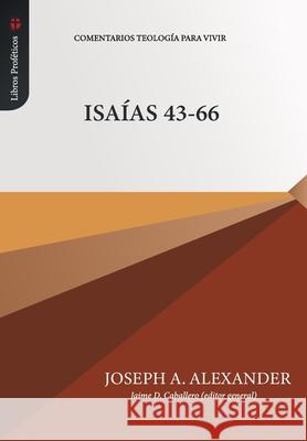 Isaias 43-66 Jaime D. Caballero Elson Y. Gutierrez John Eadie 9786125099327 Teologia Para Vivir - książka