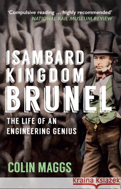 Isambard Kingdom Brunel: The Life of an Engineering Genius Colin Maggs 9781445671369 Amberley Publishing - książka