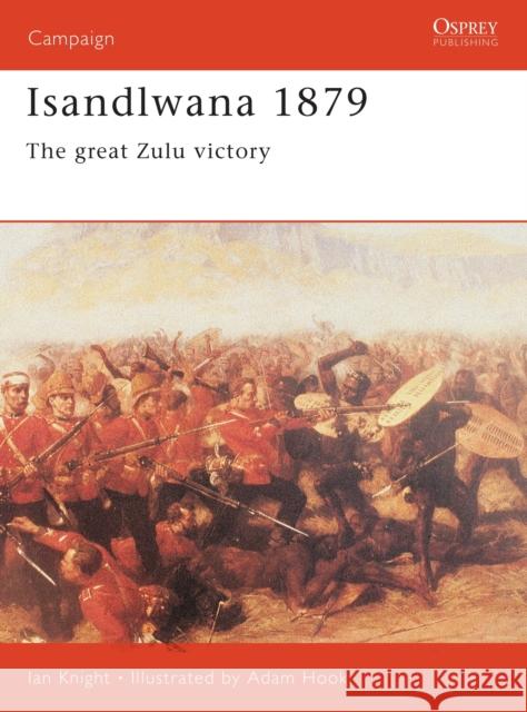 Isandlwana 1879: The Great Zulu Victory Knight, Ian 9781841765112 Osprey Publishing (UK) - książka