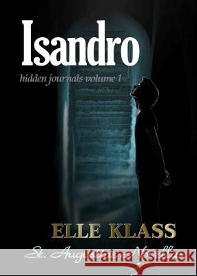 Isandro: A St. Augustine Novella Elle Klass Dawn Lewis 9781951017002 Books by Elle, Inc. - książka