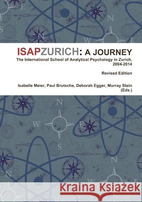 Isapzurich: A Journey Isabelle Meier, Murray Stein, Paul Brutsche, Deborah Egger 9781326271473 Lulu.com - książka