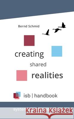 isb-handbook: Creating Shared Realities Bernd Schmid 9783347284265 Tredition Gmbh - książka