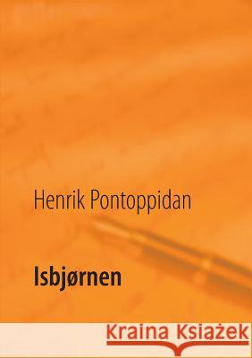 Isbjørnen Henrik Pontoppidan, Poul Erik Kristensen 9788771884913 Books on Demand - książka