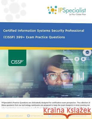 (ISC)? CISSP Certified Information Systems Security Professional 399+ Exam Practice Questions Ip Specialist 9781726608176 Independently Published - książka
