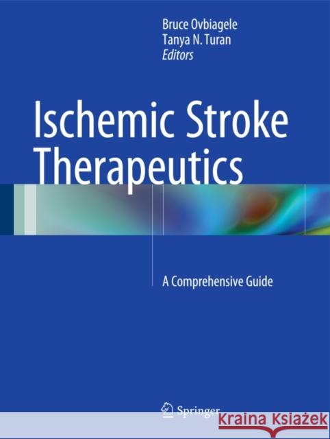 Ischemic Stroke Therapeutics: A Comprehensive Guide Ovbiagele, Bruce 9783319177496 Springer - książka