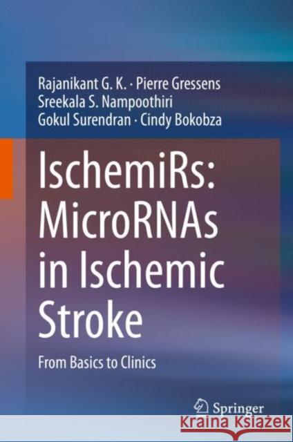 Ischemirs: Micrornas in Ischemic Stroke: From Basics to Clinics G. K., Rajanikant 9789811547973 Springer - książka