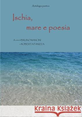 Ischia, mare e poesia Bruno Mancini 9781447761761 Lulu.com - książka