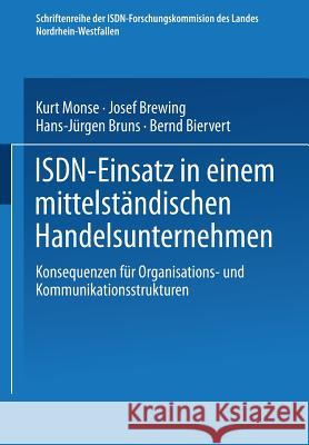 Isdn-Einsatz in Einem Mittelständischen Handelsunternehmen: Konsequenzen Für Organisations- Und Kommunikationsstrukturen Biervert, Bernd 9783531126234 Springer - książka