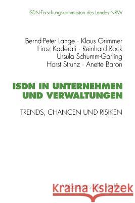 ISDN in Unternehmen Und Verwaltungen: Trends, Chancen Und Risiken. Abschlußbericht Der Isdn-Forschungskommission Des Landes Nrw Mai 1989 Bis Januar 19 Lange, Bernd-Peter 9783531128566 Vs Verlag Fur Sozialwissenschaften - książka