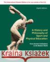 ISE A History and Philosophy of Sport and Physical Education: From Ancient Civilizations to the Modern World Robert Mechikoff 9781266110214 McGraw-Hill Education