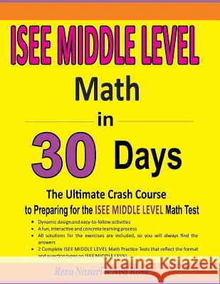 ISEE Middle Level Math in 30 Days: The Ultimate Crash Course to Preparing for the ISEE Middle Level Math Test Reza Nazari Ava Ross 9781721977772 Createspace Independent Publishing Platform - książka
