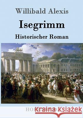 Isegrimm: Historischer Roman Alexis, Willibald 9783743707009 Hofenberg - książka