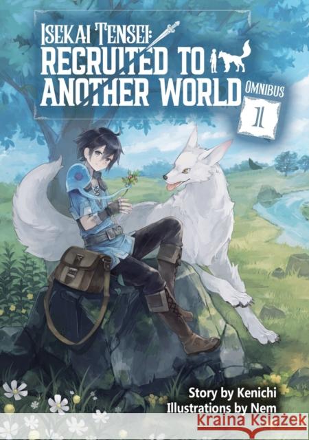 Isekai Tensei: Recruited to Another World: Omnibus 1 (Light Novel) Nem 9781718360303 Jnc - książka