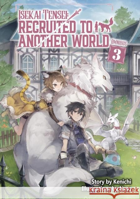 Isekai Tensei: Recruited to Another World: Omnibus 3 (Light Novel) Nem 9781718360327 Jnc - książka
