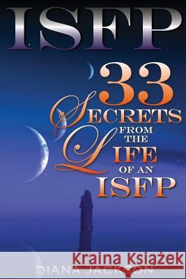 Isfp: 33 Secrets From The Life of an ISFP Jackson, Diana 9781508762331 Createspace - książka