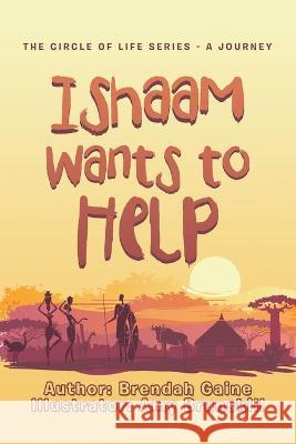 Ishaam Wants to Help Brendah Gaine, Amy Brunskill 9781665586627 Authorhouse UK - książka