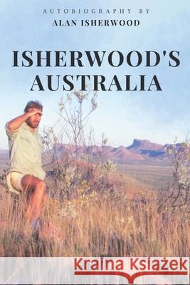 Isherwood's Australia Alan Isherwood 9780645743326 Bowerbird Publishing - książka