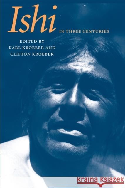 Ishi in Three Centuries Karl Kroeber Clifton Kroeber 9780803222502 University of Nebraska Press - książka