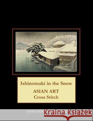 Ishinomaki in the Snow: Asian Art Cross Stitch Pattern Cross Stitch Collectibles Kathleen George 9781729800911 Createspace Independent Publishing Platform - książka