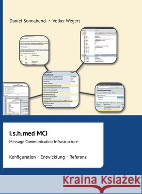 i.s.h.med MCI: Message Communication Infrastructure Volker Wegert Daniel Sonnabend 9783746918839 Tredition Gmbh - książka