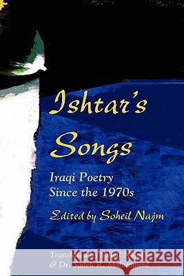 Ishtar's Songs: Iraqi Poetry Since the 1970s Najm, Soheil 9781935514176 Plain View Press - książka