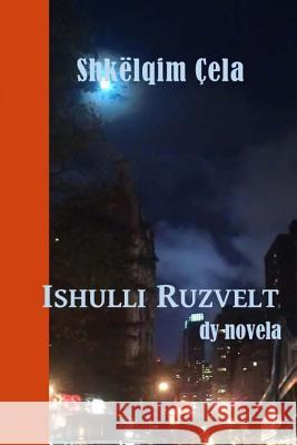 Ishulli Ruzvelt Shkelqim Cela 9781502939845 Createspace - książka