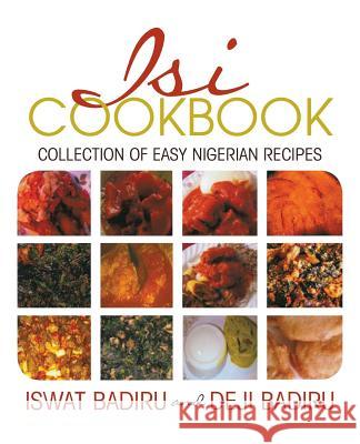 Isi Cookbook: Collection of Easy Nigerian Recipes Badiru, Iswat 9781475976700 iUniverse.com - książka