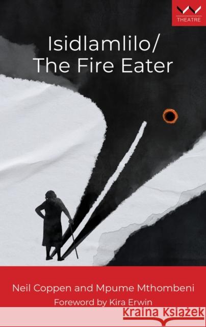 Isidlamlilo / The Fire Eater: A play Kira Erwin 9781776148790 Wits University Press - książka