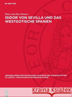 Isidor Von Sevilla Und Das Westgotische Spanien Hans-Joachim Diesner 9783112722701 de Gruyter - książka