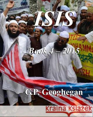 ISIS - Book 4 Geoghegan, G. P. 9781512337730 Createspace - książka