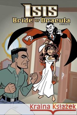 Isis: Bride of Dracula Shawn James Bill Walko 9781530191000 Createspace Independent Publishing Platform - książka