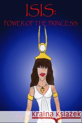 Isis: Power of the Princess Shawn James 9781503268241 Createspace - książka