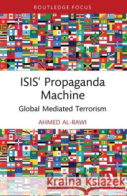 ISIS' Propaganda Machine: Global Mediated Terrorism Ahmed Al-Rawi 9781032615875 Routledge - książka